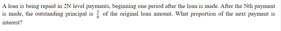 Solved A loan is being repaid in 2 N level payments, | Chegg.com