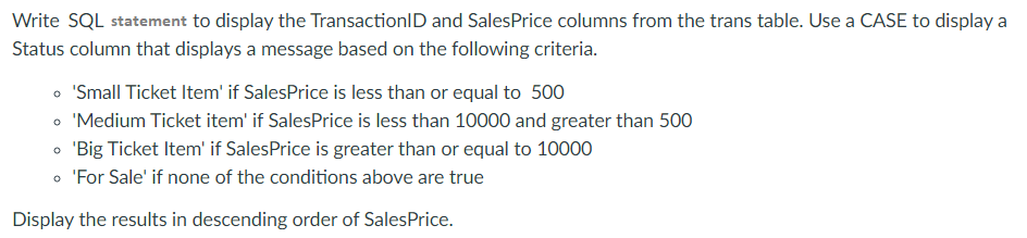 Solved Write SQL statement to display the TransactionID and | Chegg.com