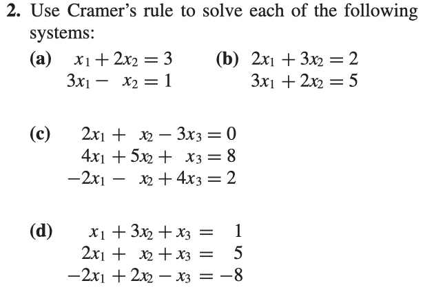 Solved 2. Use Cramer's rule to solve each of the following | Chegg.com