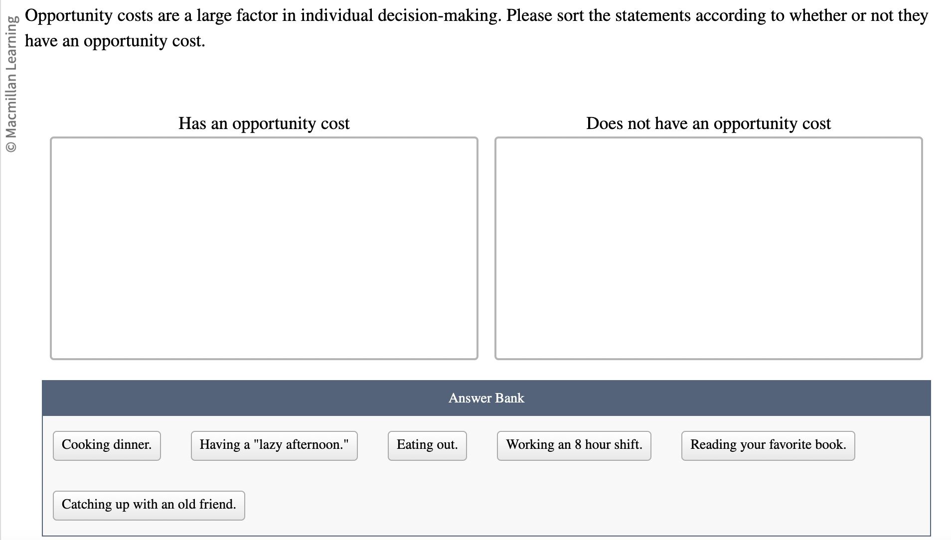 Solved Opportunity costs are a large factor in individual