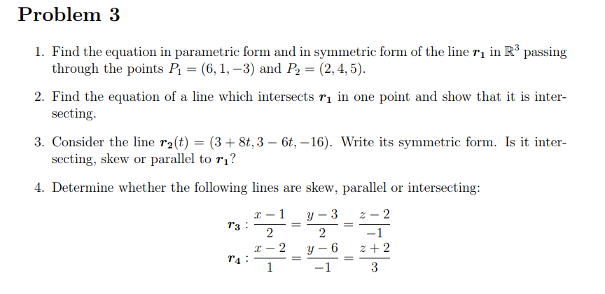 Solved Problem 3 1. Find the equation in parametric form and | Chegg.com