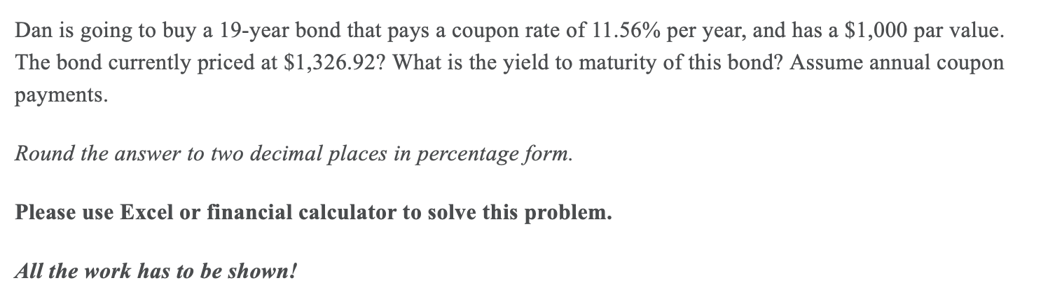 Solved Dan is going to buy a 19-year bond that pays a coupon | Chegg.com