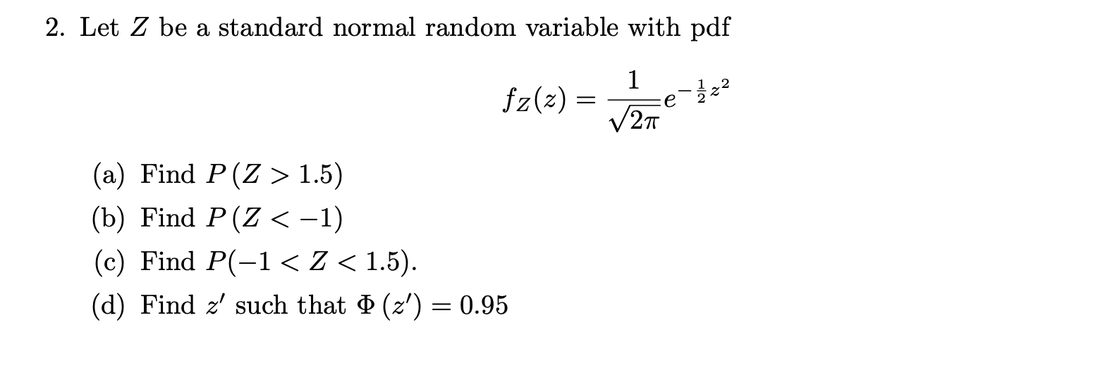 Solved 2. Let Z be a standard normal random variable with | Chegg.com