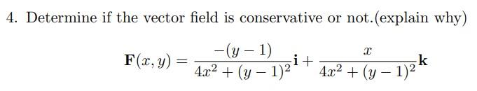 Solved 4. Determine if the vector field is conservative or | Chegg.com ...