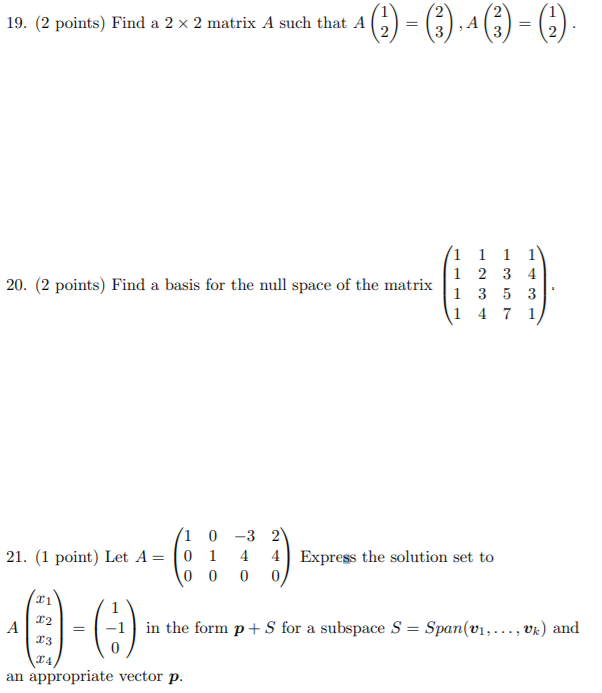Solved 19. (2 points) Find a 2 x 2 matrix A such that A (9) | Chegg.com