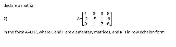 Solved declare a matrix 2) A=⎣⎡1−203−513178−88⎦⎤ in the form | Chegg.com