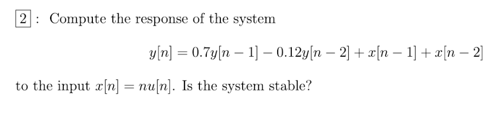Solved 2: Compute the response of the system to the input | Chegg.com