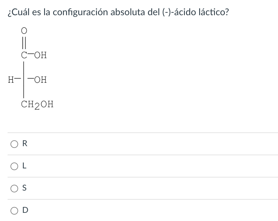 ¿Cuál es la configuración absoluta del (-)-ácido láctico? \( \mathrm{R} \)