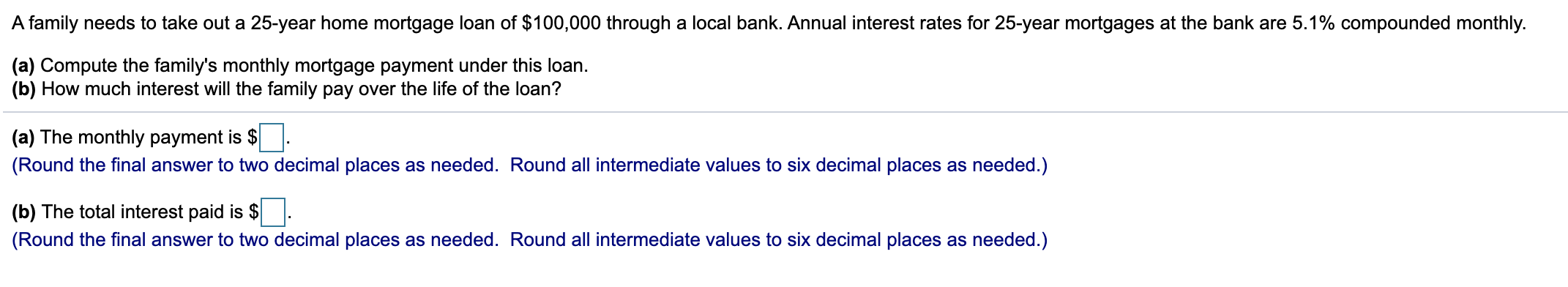 Solved A family needs to take out a 25-year home mortgage | Chegg.com