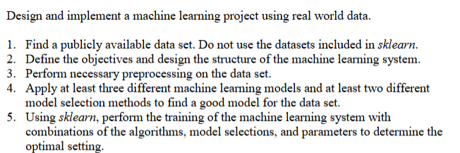 Solved Design and implement a machine learning project using | Chegg.com