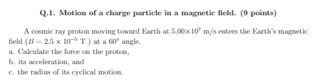 Solved Q.1. Motion of a charge particle in a magnetic field. | Chegg.com