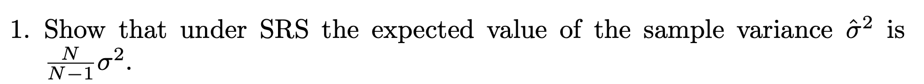 Solved 1. Show that under SRS the expected value of the | Chegg.com