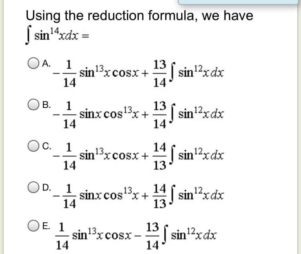 Solved Using the reduction formula, we have | sin ¹4xdx = | Chegg.com