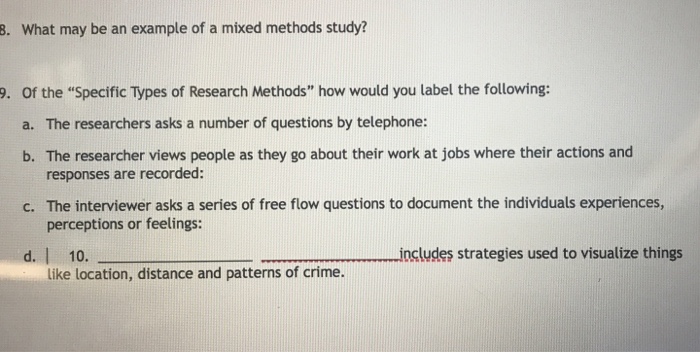 Solved 8. What may be an example of a mixed methods study? | Chegg.com