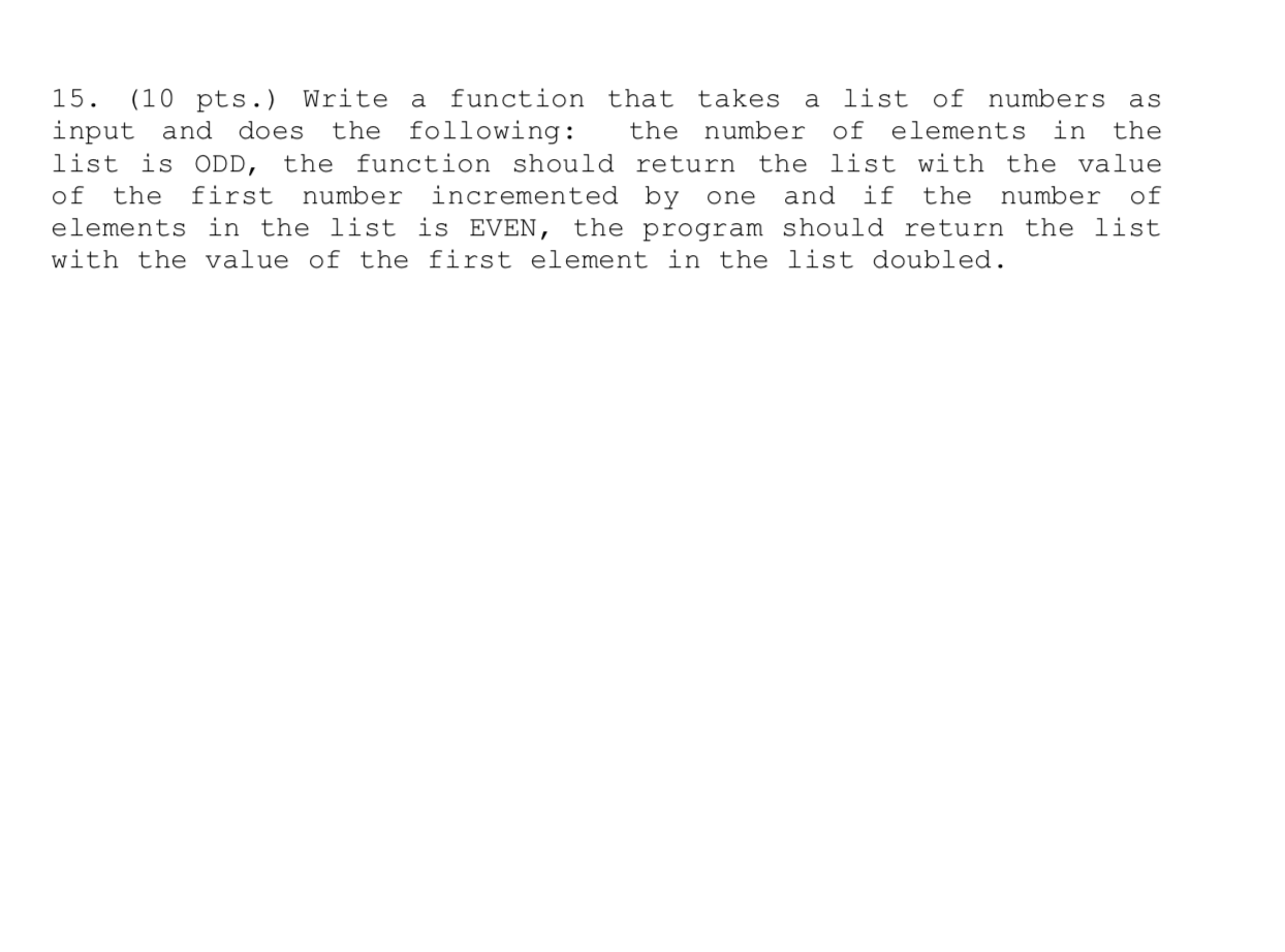 Solved 15. (10 pts.) Write a function that takes a list of | Chegg.com