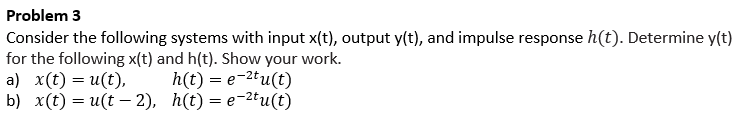Solved Problem 3 Consider the following systems with input | Chegg.com