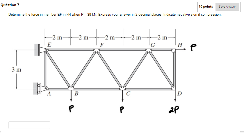 Solved Question 6 10 points Save Answer Determine the force | Chegg.com