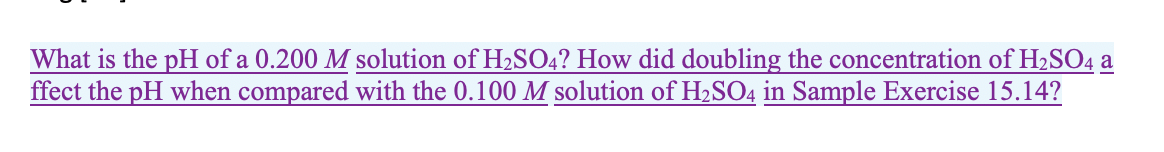 Solved What is the pH of a 0.200 M solution of H2SO4? How | Chegg.com