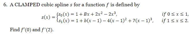 Solved 6. A CLAMPED cubic spline s for a function f is | Chegg.com