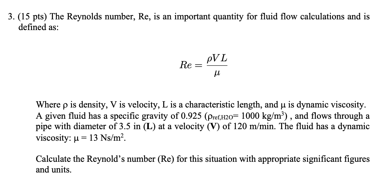 3 15 Pts The Reynolds Number Re Is An Important Chegg Com