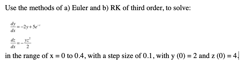 Solved Use the methods of a) Euler and b) RK of third order, | Chegg.com