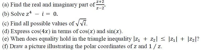 Solved (a) Find the real and imaginary part of z−2z+2. (b) | Chegg.com