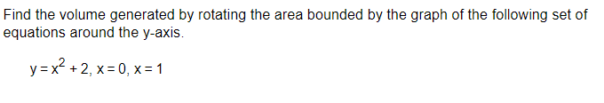 Solved Find the volume generated by rotating the area | Chegg.com