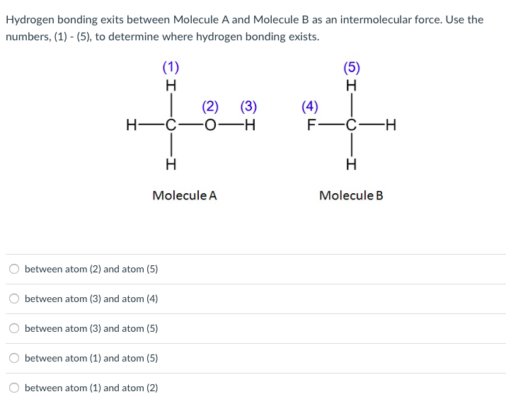 Solved Hydrogen Bonding Exits Between Molecule A And