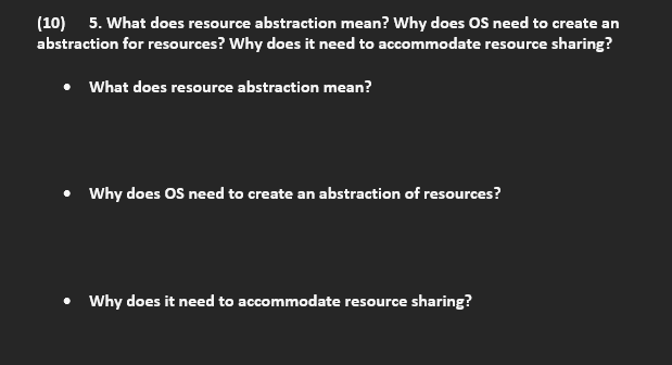 Solved (10) 5. What does resource abstraction mean? Why does | Chegg.com