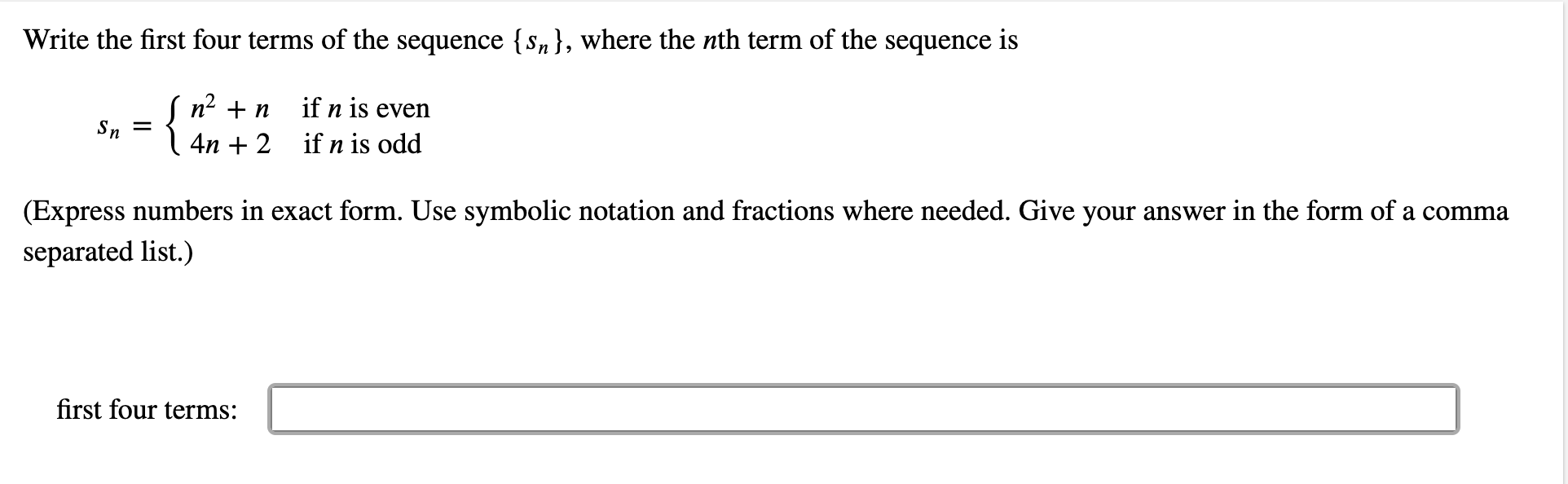 Solved Write the first four terms of the sequence Sn,  Chegg.com