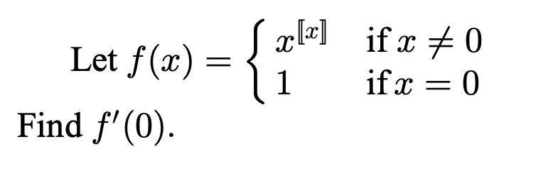 Solved Let f(x)={x[[x]]1 if x =0 if x=0 Find f′(0). | Chegg.com