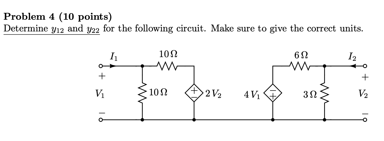 Solved Problem 4 (10 points) Determine y12 and y22 for the | Chegg.com