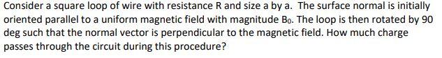 Solved Consider a square loop of wire with resistance R and | Chegg.com