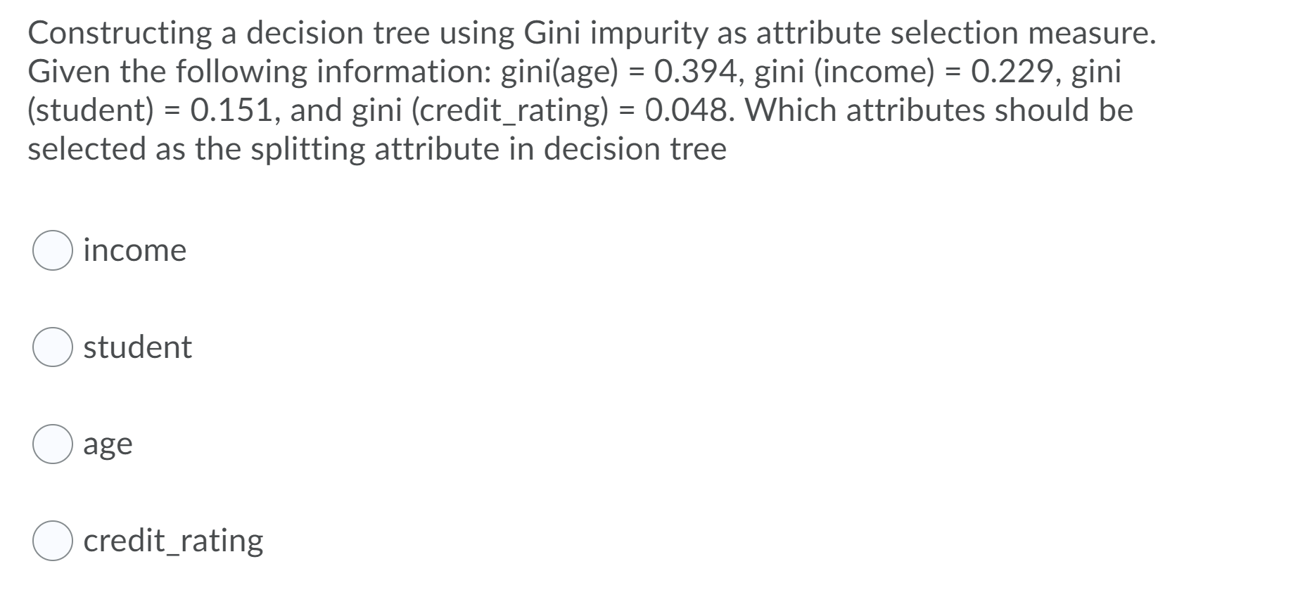 Solved = Constructing a decision tree using Gini impurity as | Chegg.com