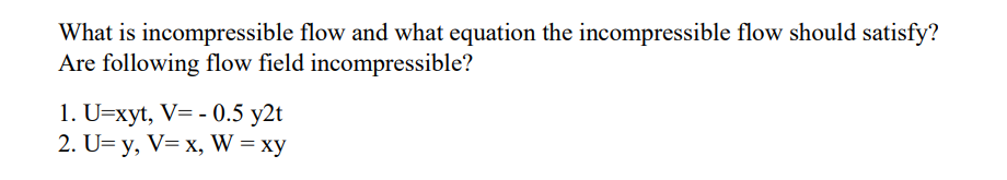 Solved What Is Incompressible Flow And What Equation The | Chegg.com