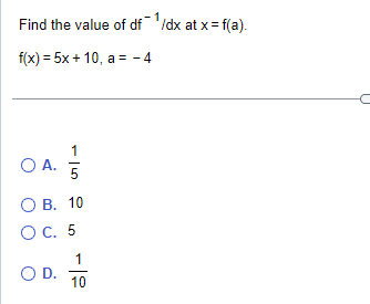 Solved Find the value of df−1/dx at x=f(a). f(x)=5x+10,a=−4 | Chegg.com