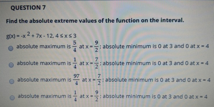 Solved QUESTION 7 Find the absolute extreme values of the | Chegg.com