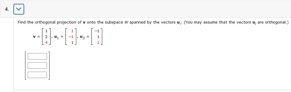 Solved Find the orthogonal projection of v onto the subspace | Chegg.com