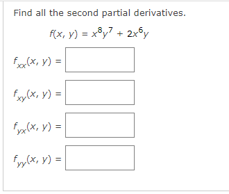 Find all the second partial derivatives. \[ \begin{array}{l} f(x, y)=x^{8} y^{7}+2 x^{6} y \\ f_{x x}(x, y)= \\ f_{x y}(x, y)