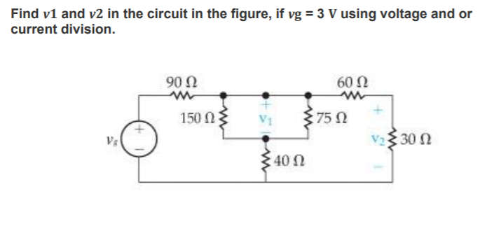 Solved Find v1 and v2 in the circuit in the figure, if vg = | Chegg.com
