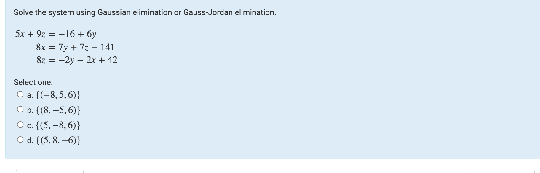 Solved Solve The System Using Gaussian Elimination Or | Chegg.com