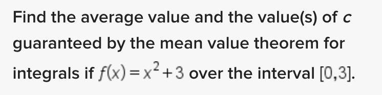 Solved Find the average value and the value(s) of c | Chegg.com