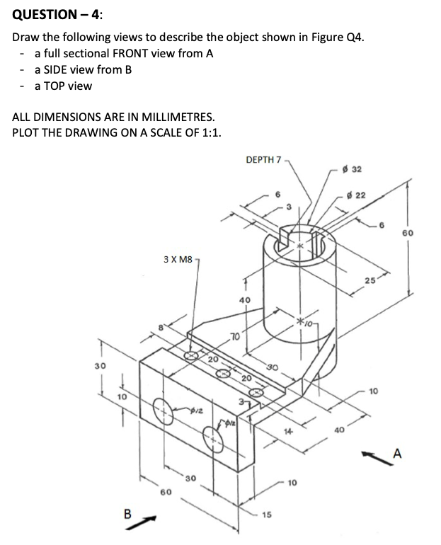 Solved QUESTION - 4: Draw the following views to describe | Chegg.com