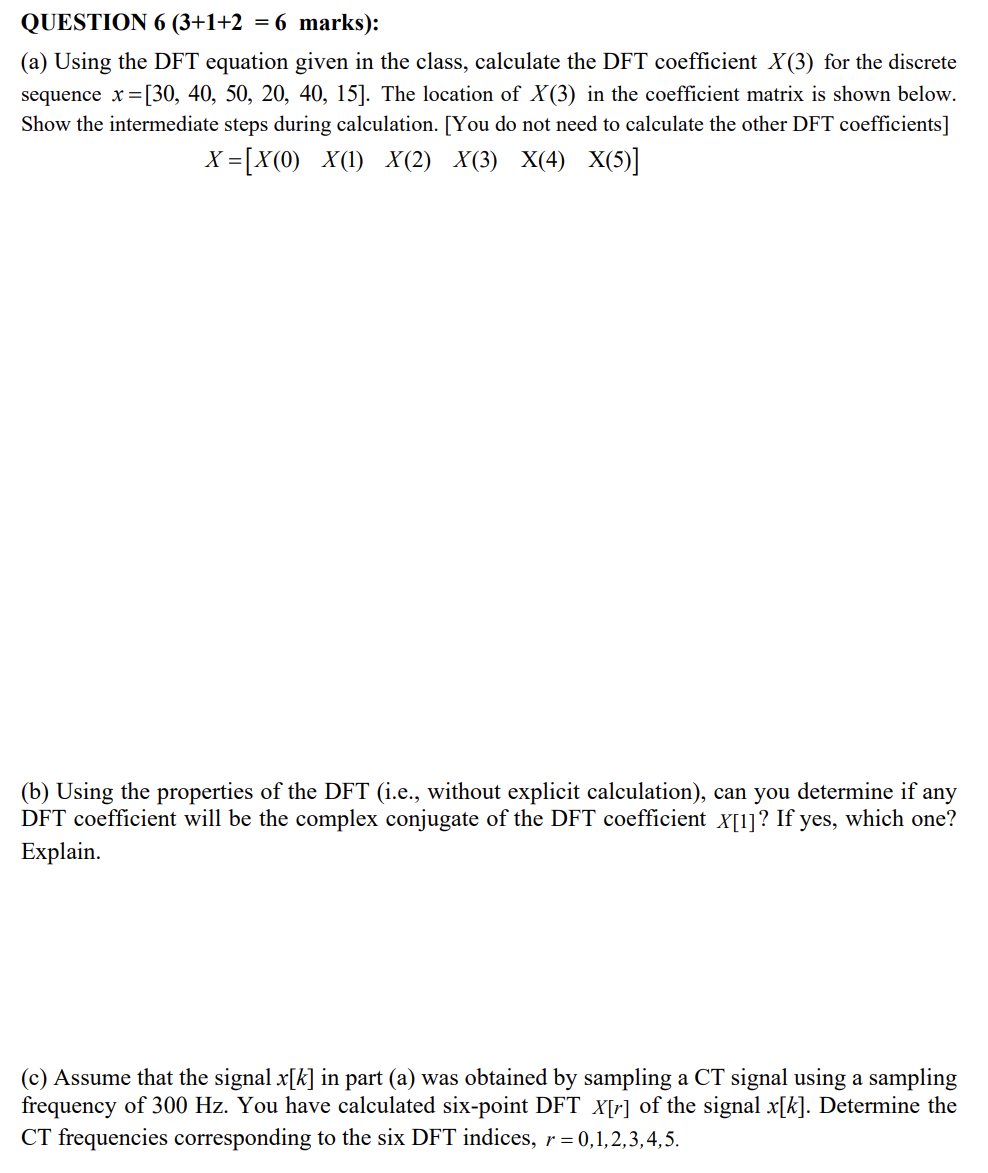 Solved QUESTION 6(3+1+2 = 6 marks): (a) Using the DFT | Chegg.com