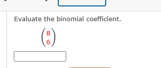 Solved Evaluate The Binomial Coefficient. (86) | Chegg.com