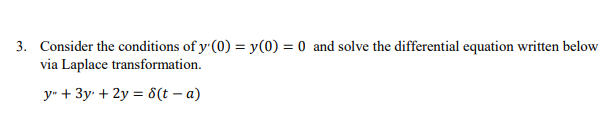 Solved 3. Consider the conditions of y(0) = y(0) = 0 and | Chegg.com