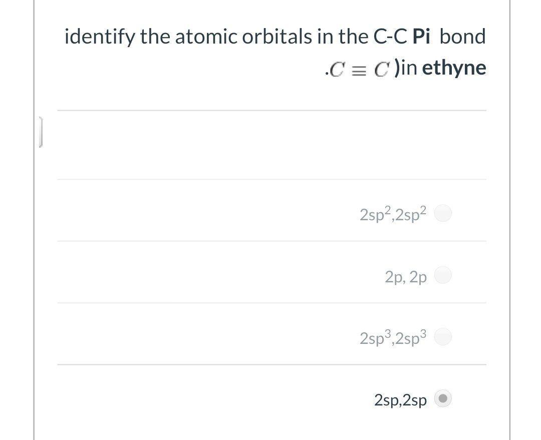 Solved identify the atomic orbitals in the C-C Pi bond C = | Chegg.com