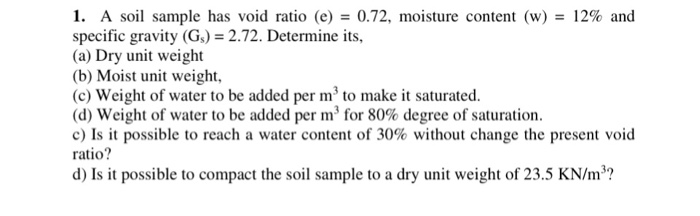 Solved A soil sample has void ratio (e) = 0.72, moisture | Chegg.com