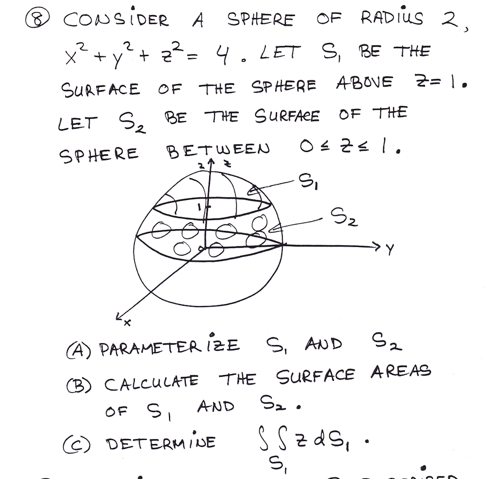 Solved (8) CONSIDER A SPHERE OF RADIUS 2 , x2+y2+z2=4. LET | Chegg.com