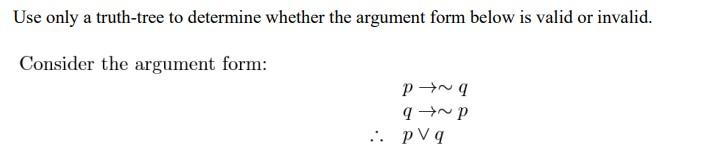 Solved Use Only A Truth Tree To Determine Whether The